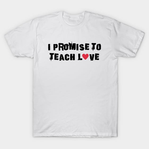 i promise to teach Love black punk T-Shirt by Dolta